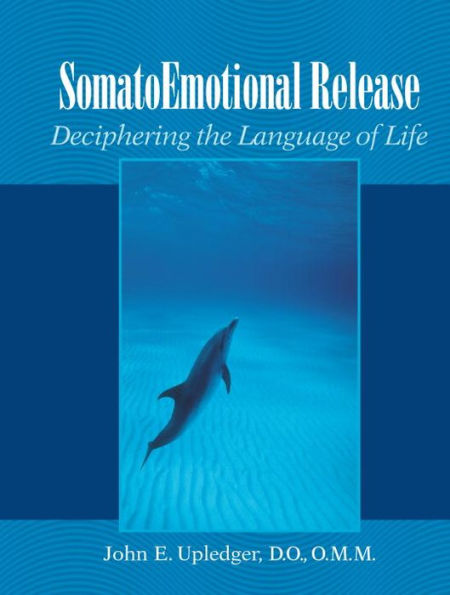 SomatoEmotional Release: Deciphering the Language of Life