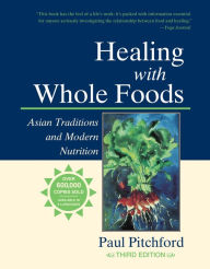 Healing with Whole Foods: Asian Traditions and Modern Nutrition / Edition 3