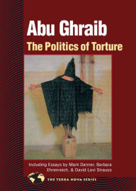 Title: Abu Ghraib: The Politics of Torture, Author: North Atlantic Books