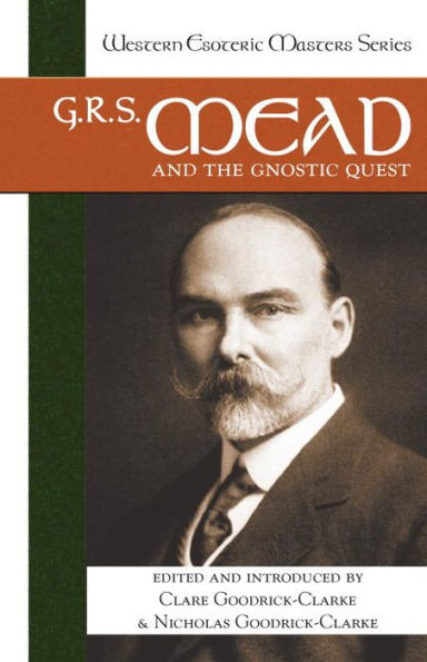 G. R. S. Mead and the Gnostic Quest