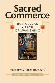 Title: Sacred Commerce: Business as a Path of Awakening, Author: Matthew Engelhart