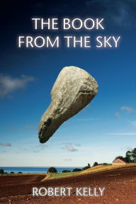 Title: The Book from the Sky, Author: Robert Kelly