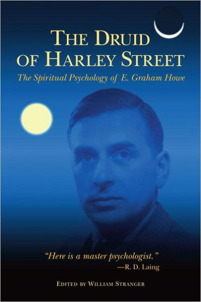 The Druid of Harley Street: The Spiritual Psychology of E. Graham Howe