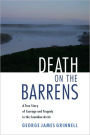 Death on the Barrens: A True Story of Courage and Tragedy in the Canadian Arctic