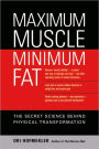 Maximum Muscle, Minimum Fat: The Secret Science Behind Physical Transformation