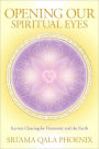 Opening Our Spiritual Eyes: Karmic Clearing for Humanity and the Earth
