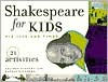 Title: Shakespeare for Kids: His Life and Times, 21 Activities, Author: Colleen Aagesen