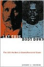 Lay This Body Down: The 1921 Murders of Eleven Plantation Slaves