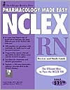 Title: Chicago Review Press Pharmacology Made Easy for NCLEX-RN Review and Study Guide, Author: Linda Waide MSN