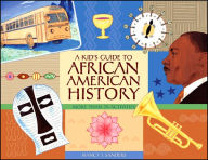 Title: A Kid's Guide to African American History: More than 70 Activities, Author: Nancy  I. Sanders