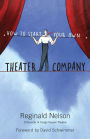 How to Start Your Own Theater Company