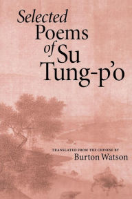 Title: Selected Poems of Su Tung-P'o, Author: Su Tung-P'o