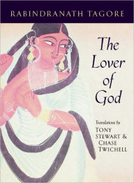 Title: The Lover of God, Author: Rabindranath Tagore