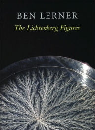 Title: The Lichtenberg Figures, Author: Ben Lerner