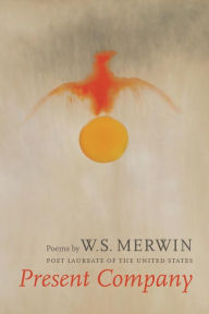 Title: Present Company, Author: W. S. Merwin