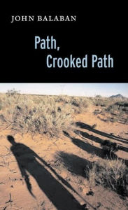 Title: Path, Crooked Path, Author: John Balaban