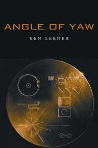 Title: Angle of Yaw, Author: Ben Lerner