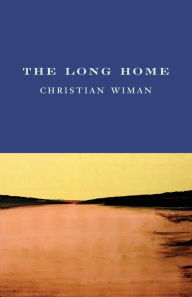 Title: The Long Home, Author: Christian Wiman