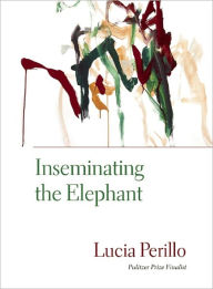 Title: Inseminating the Elephant, Author: Lucia Perillo