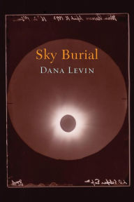Title: Sky Burial, Author: Dana Levin