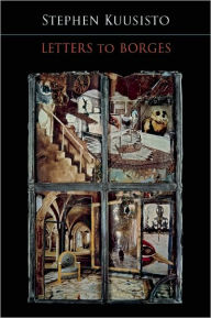 Title: Letters to Borges, Author: Stephen Kuusisto