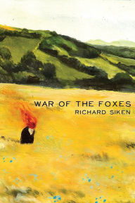 Title: War of the Foxes, Author: Richard Siken