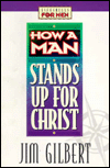 How a Man Stands up for Christ