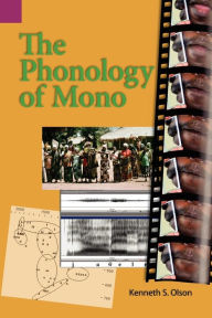 Title: The Phonology of Mono, Author: Kenneth S Olson