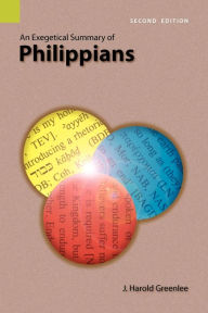 Title: An Exegetical Summary of Philippians, 2nd Edition, Author: J Harold Greenlee