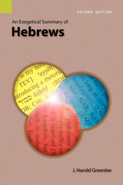 an-exegetical-summary-of-hebrews-2nd-edition-by-j-harold-greenlee-paperback-barnes-noble