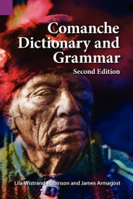 Title: Comanche Dictionary and Grammar, Second Edition, Author: James Armagost