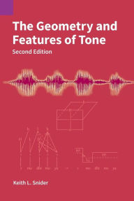 Title: The Geometry and Features of Tone, Author: Keith L Snider