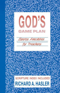 Title: God's Game Plan, Author: Richard A Hasler