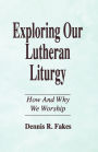 Exploring Our Lutheran Liturgy