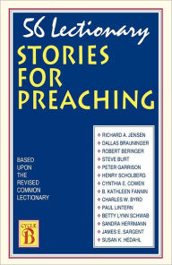 Title: 56 Lectionary Stories For Preaching: Based Upon The Revised Common Lectionary Cycle B, Author: Richard A Jensen