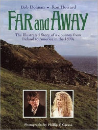 Far and Away: The Illustrated Story of a Journey from Ireland to America in the 1890s / Edition 1