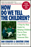 How Do We Tell the Children?: A Step-by-Step Guide for Helping Children Two to Teen Cope When Someone Dies
