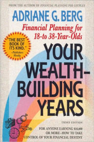 Your Wealth-Building Years: Financial Planning for 18-to 38-Year-Olds