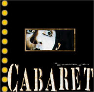 Title: Cabaret: The Illustrated Book and Lyrics, Author: Joe Masteroff