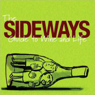 Sideways Guide to Wine and Life