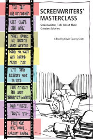 Screenwriters' Master Class: Screenwriters Talk About Their Greatest Movies