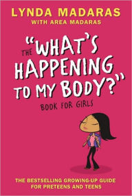 Title: The ''What's Happening to My Body'' Book for Girls, Author: Lynda Madaras