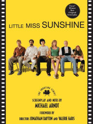 Title: Little Miss Sunshine: The Shooting Script, Author: Michael Ardnt