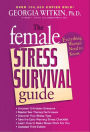 The Female Stress Survival Guide Third Edition: Everything Women Need to Know