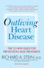 Outliving Heart Disease: The 10 New Rules for Prevention and Treatment