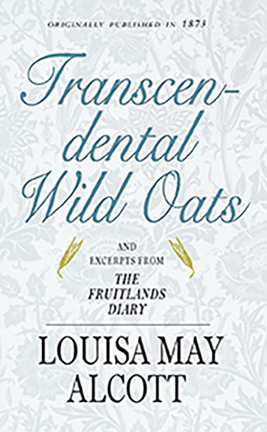 essay on transcendental wild oats by louisa may alcott essay on transcendental wild oats by louisa may alcott