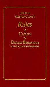 Title: George Washington's Rules of Civility and Decent Behaviour, Author: George Washington