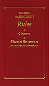 Title: George Washington's Rules of Civility and Decent Behaviour, Author: George Washington