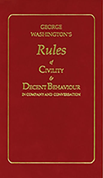George Washington's Rules of Civility and Decent Behaviour