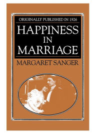 Title: Happiness in Marriage, Author: Margaret Sanger